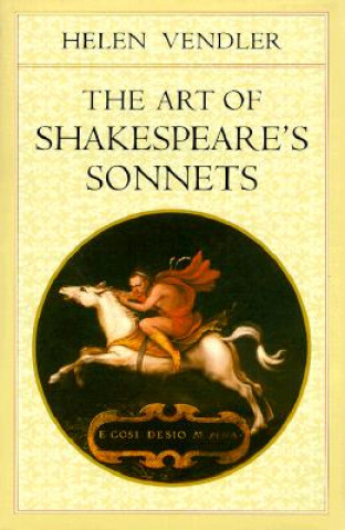 Könyv Art of Shakespeare's Sonnets Helen Vendler