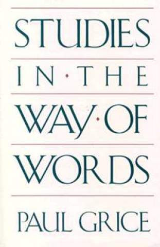 Könyv Studies in the Way of Words Paul Grice