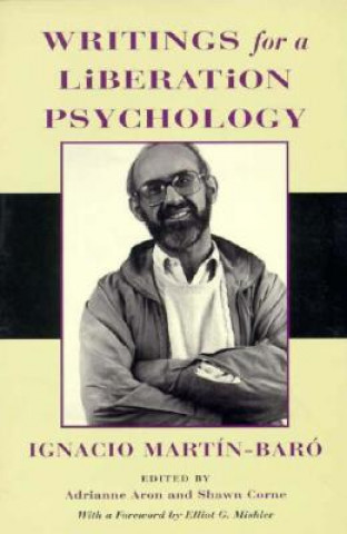 Könyv Writings for a Liberation Psychology Ignacio Martin-Baro