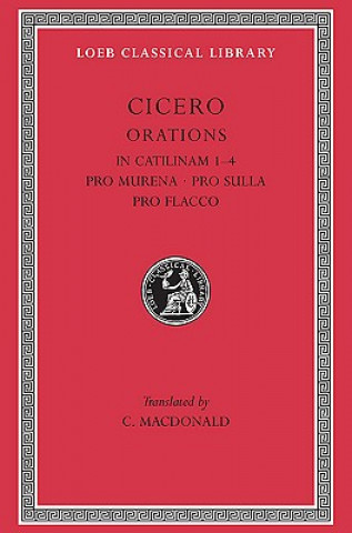Книга In Catilinam 1-4. Pro Murena. Pro Sulla. Pro Flacco Marcus T. Cicero
