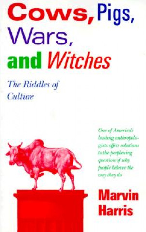 Könyv Cows, Pigs, Wars, and Witches Marvin Harris