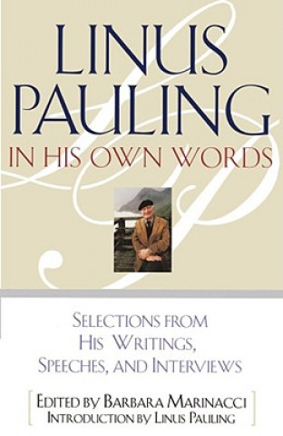 Книга Linus Pauling in His Own Words Barbara Marinacci