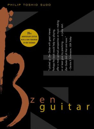 Kniha Zen Guitar Philip Toshio Sudo
