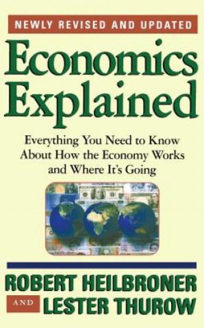 Книга Economics Explained Robert Heilbroner