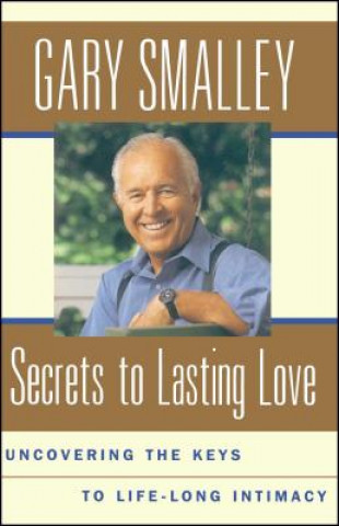 Kniha Secrets to Lasting Love Gary Smalley