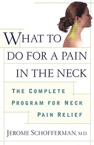 Carte What to Do for a Pain in the Neck Jerome Schofferman