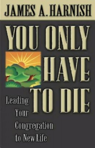 Buch You Only Have to Die James A Harnish