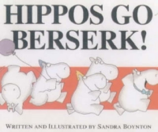 Carte Hippos Go Berserk Sandra Boynton