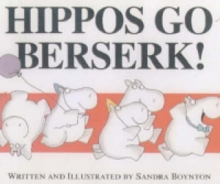 Książka Hippos Go Berserk Sandra Boynton