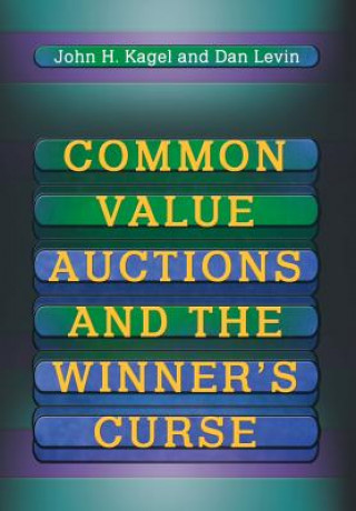 Книга Common Value Auctions and the Winner's Curse JohnH Kagel