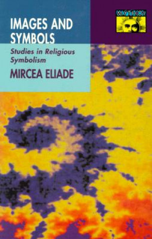Kniha Images and Symbols Mircea Eliade