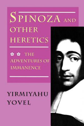 Carte Spinoza and Other Heretics, Volume 2 Yirmiyahu Yovel