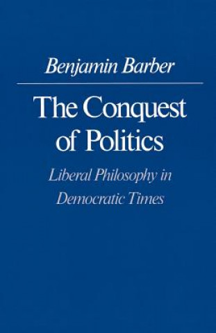 Carte Conquest of Politics Benjamin R. Barber