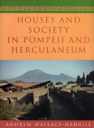 Книга Houses and Society in Pompeii and Herculaneum Andrew Wallace-Hadrill