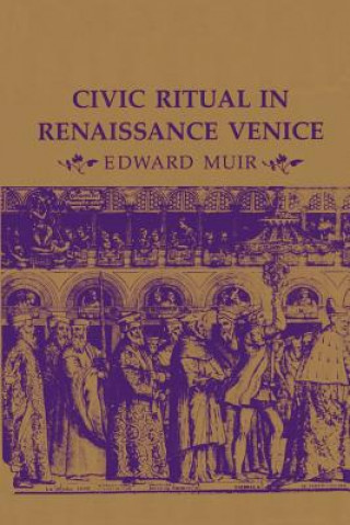 Buch Civic Ritual in Renaissance Venice Edward Muir