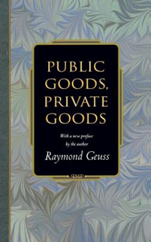 Könyv Public Goods, Private Goods Geuss