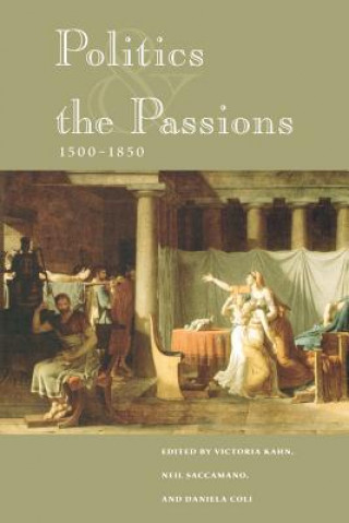 Knjiga Politics and the Passions, 1500-1850 Victoria Kahn