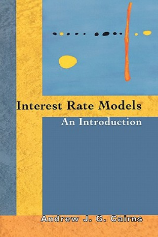 Könyv Interest Rate Models Andrew J G Cairns