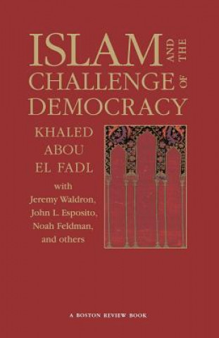 Kniha Islam and the Challenge of Democracy Khaled Abou El Fadl