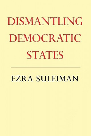 Buch Dismantling Democratic States Ezra N. Suleiman