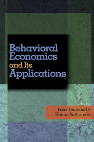 Kniha Behavioral Economics and Its Applications Peter Diamond