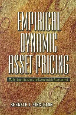 Книга Empirical Dynamic Asset Pricing Kenneth J Singleton
