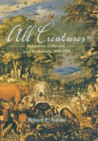 Livre All Creatures Robert E. Kohler