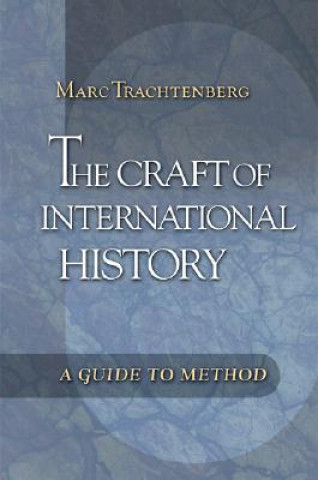 Książka Craft of International History Marc Trachtenberg