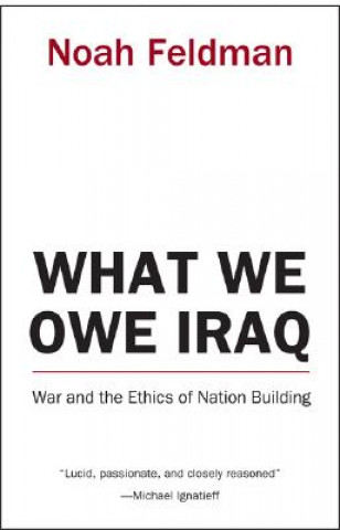 Knjiga What We Owe Iraq Noah Feldman