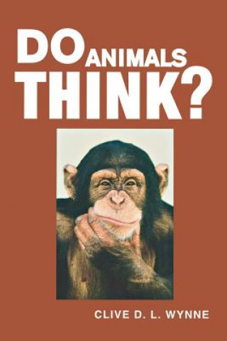 Knjiga Do Animals Think? Clive D L Wynne