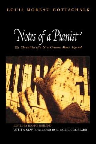 Kniha Notes of a Pianist Louis Moreau Gottschalk