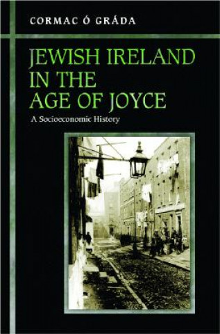 Carte Jewish Ireland in the Age of Joyce Cormac O Grada