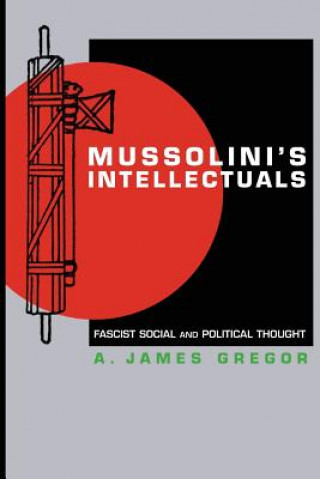 Kniha Mussolini's Intellectuals James Gregor