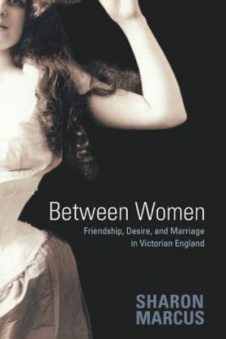 Könyv Between Women Sharon Marcus