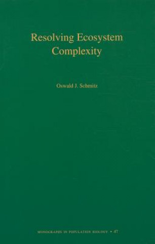 Book Resolving Ecosystem Complexity (MPB-47) Oswald Schmitz