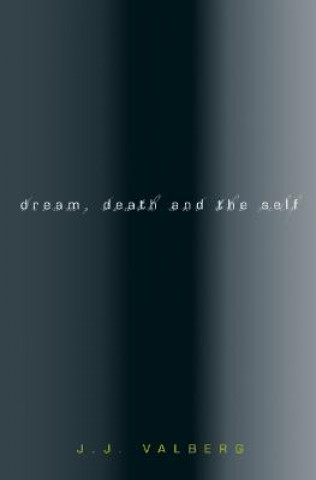 Könyv Dream, Death, and the Self J  J Valberg