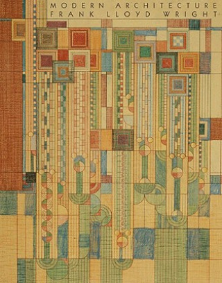 Kniha Modern Architecture Frank Lloyd Wright