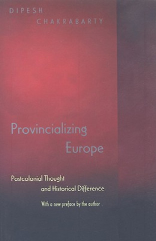 Könyv Provincializing Europe D Chakrabarty