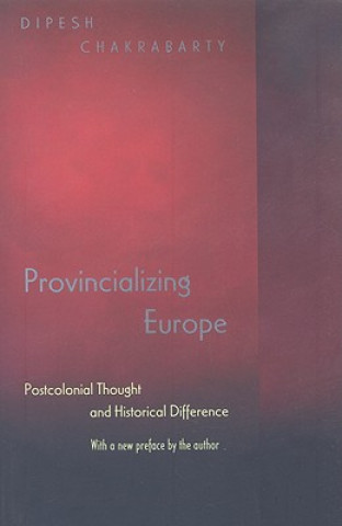 Książka Provincializing Europe D Chakrabarty