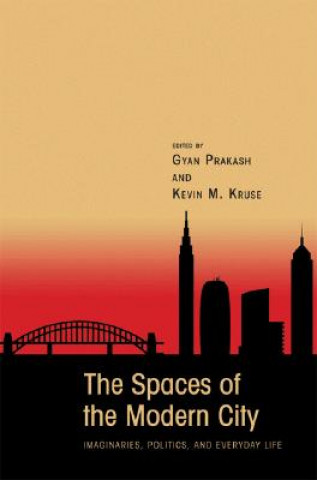 Kniha Spaces of the Modern City Kevin M. Kruse