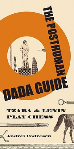 Książka Posthuman Dada Guide Codrescu