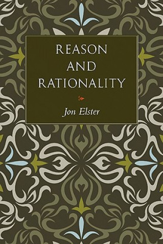 Kniha Reason and Rationality Elster