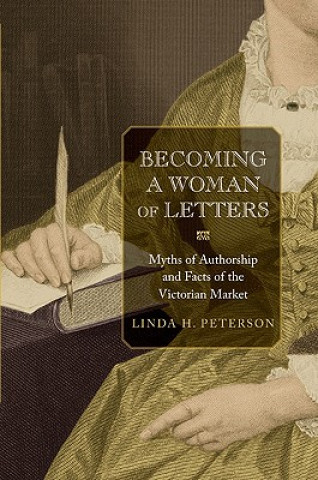 Книга Becoming a Woman of Letters Peterson