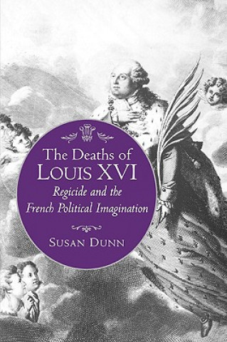 Książka Deaths of Louis XVI Susan Dunn