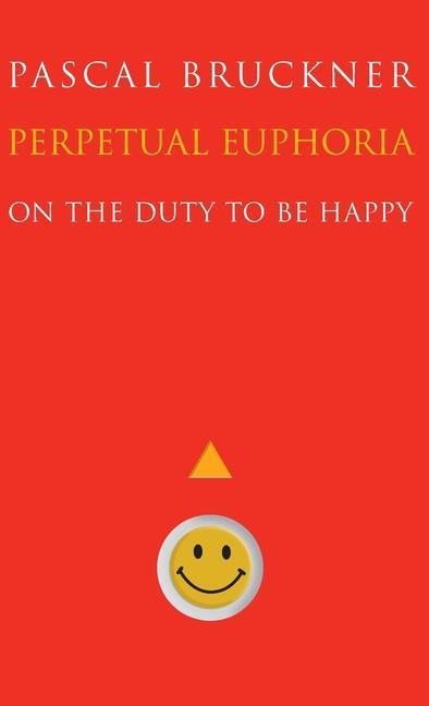 Kniha Perpetual Euphoria Pascal Bruckner