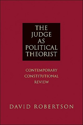 Könyv Judge as Political Theorist David Robertson