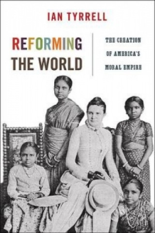 Buch Reforming the World Ian Tyrrell