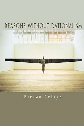 Książka Reasons without Rationalism Kieran Setiya