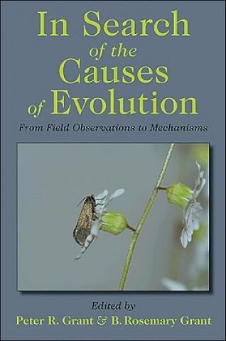Carte In Search of the Causes of Evolution Peter Grant