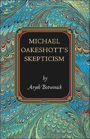 Könyv Michael Oakeshott's Skepticism Aryeh Botwinick